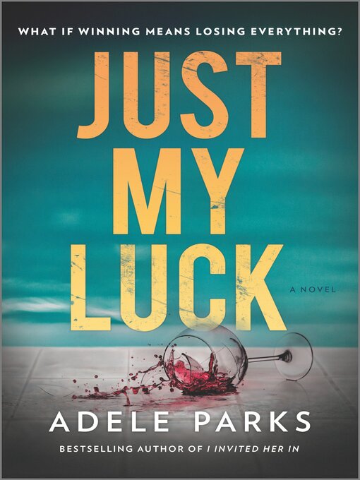 Title details for Just My Luck by Adele Parks - Available